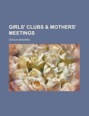 Book cover for Girls' Clubs & Mothers' Meetings