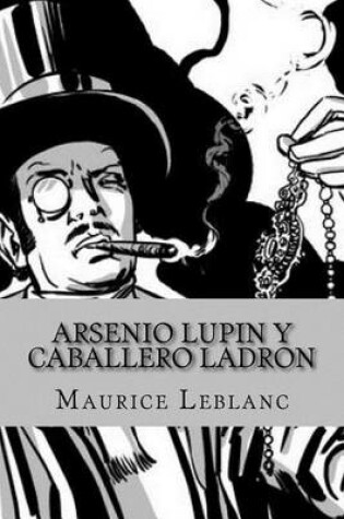 Cover of Arsenio Lupin y Caballero Ladron