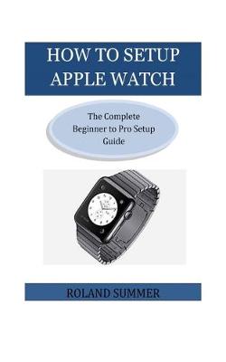 Cover of How To Setup Apple Watch