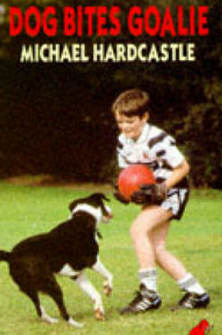 Cover of Dog Bites Goalie and Other Stories