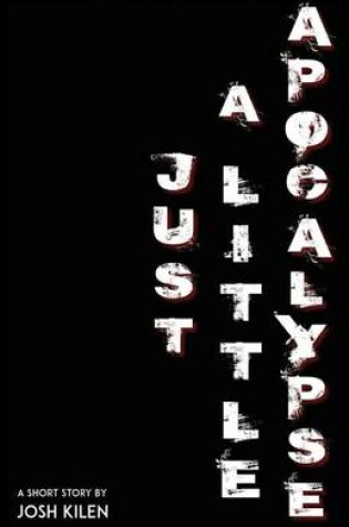 Cover of Just A Little Apocalypse