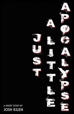 Book cover for Just A Little Apocalypse