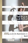 Book cover for Prática Desenho - XXL Livro de Exercícios 1