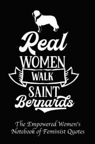 Cover of Real Women Walk Saint Bernards