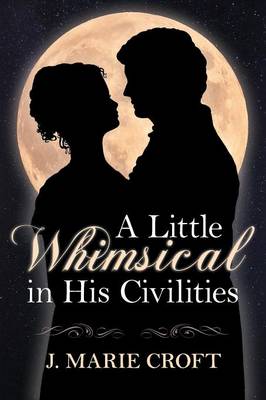 Book cover for A Little Whimsical in His Civilities