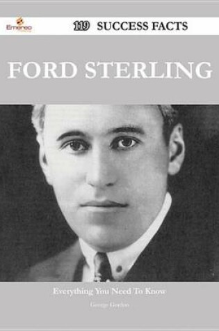 Cover of Ford Sterling 119 Success Facts - Everything You Need to Know about Ford Sterling