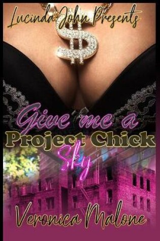 Cover of Give Me A Project Chick