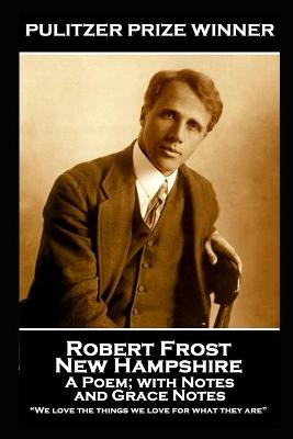 Book cover for Robert Frost - New Hampshire, A Poem; with Notes and Grace Notes