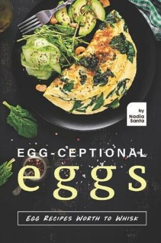 Cover of Egg-ceptional Eggs