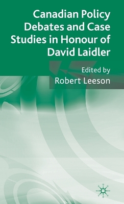 Book cover for Canadian Policy Debates and Case Studies in Honour of David Laidler