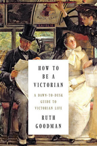 Cover of How to Be a Victorian