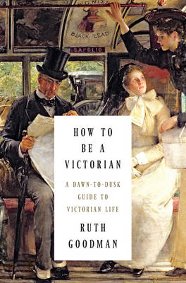 Book cover for How to Be a Victorian