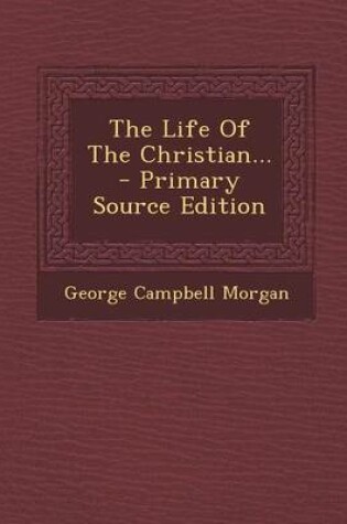 Cover of The Life of the Christian... - Primary Source Edition