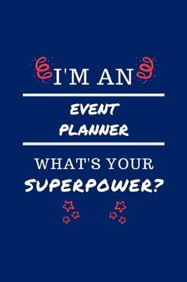 Book cover for I'm An Event Planner What's Your Superpower?