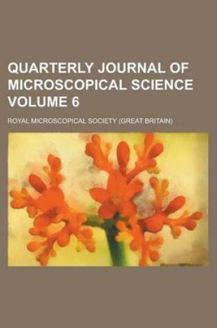 Cover of Quarterly Journal of Microscopical Science Volume 6