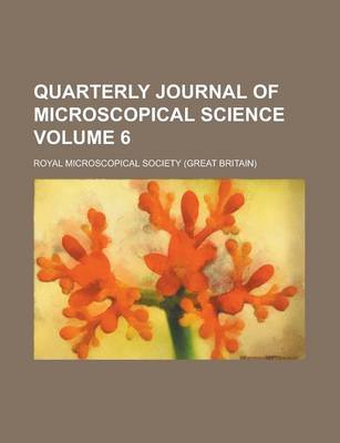 Book cover for Quarterly Journal of Microscopical Science Volume 6