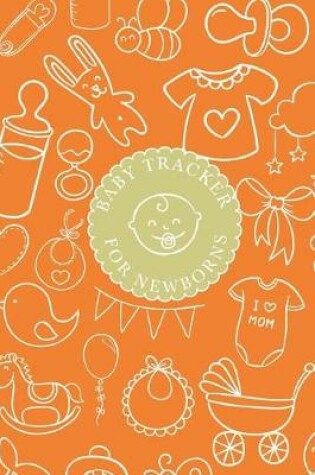Cover of Baby Tracker for Newborns