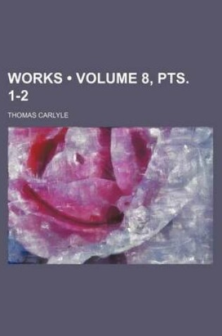 Cover of Works (Volume 8, Pts. 1-2 )