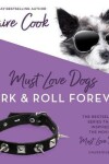 Book cover for Must Love Dogs: Bark & Roll Forever