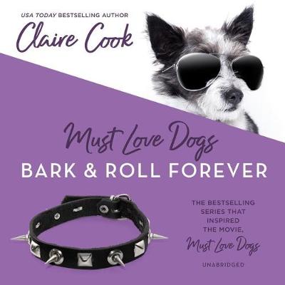 Book cover for Must Love Dogs: Bark & Roll Forever