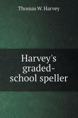 Cover of Harvey's graded-school speller