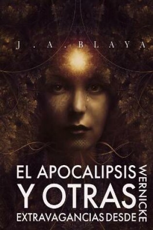 Cover of El Apocalipsis y otras extravagancias desde Wernicke.