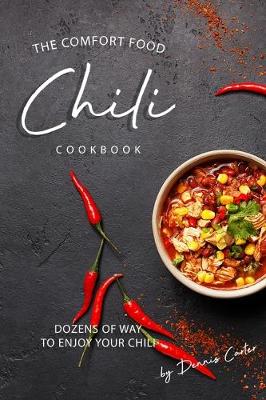Book cover for The Comfort Food Chili Cookbook