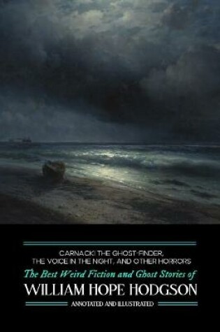 Cover of Carnacki the Ghost-Finder, The Voice in the Night, and Other Horrors