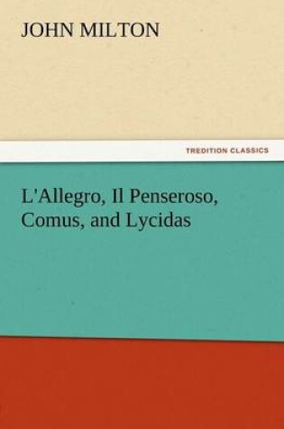 Cover of L'Allegro, Il Penseroso, Comus, and Lycidas