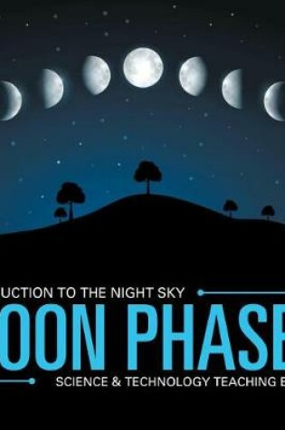 Cover of Moon Phases Introduction to the Night Sky Science & Technology Teaching Edition