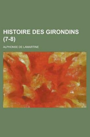 Cover of Histoire Des Girondins (7-8 )