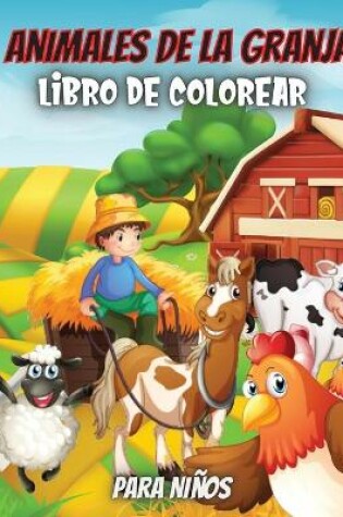 Cover of Animales De La Granja, Libro De Colorear Para Ni�os