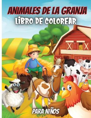 Book cover for Animales De La Granja, Libro De Colorear Para Ni�os