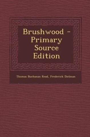 Cover of Brushwood - Primary Source Edition