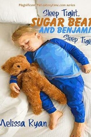 Cover of Sleep Tight, Sugar Bear and Benjamin, Sleep Tight!
