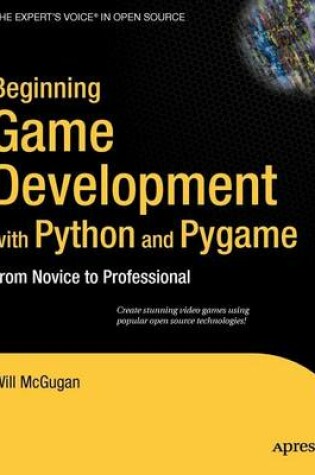 Cover of Beginning Game Development with Python and Pygame: From Novice to Professional