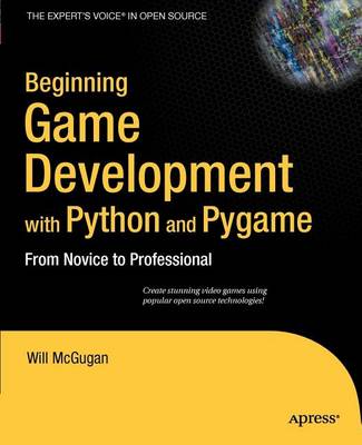Book cover for Beginning Game Development with Python and Pygame: From Novice to Professional
