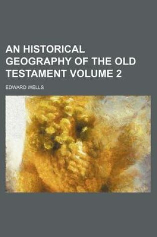 Cover of An Historical Geography of the Old Testament Volume 2