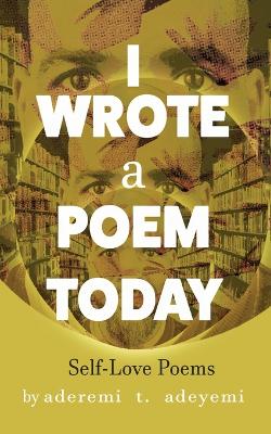 Book cover for I WROTE a POEM TODAY