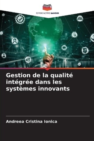 Cover of Gestion de la qualit� int�gr�e dans les syst�mes innovants