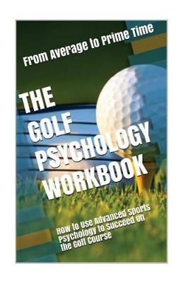 Book cover for The Golf Psychology Workbook