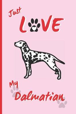 Book cover for Just Love My Dalmatian