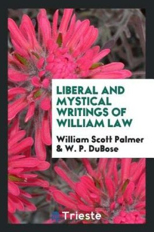 Cover of Liberal and Mystical Writings of William Law