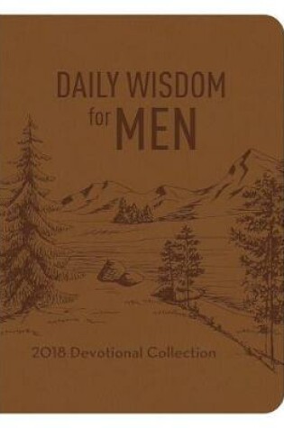 Cover of Daily Wisdom for Men 2018 Devotional Collection