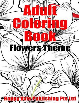 Book cover for Adult Coloring Book: Flowers Theme