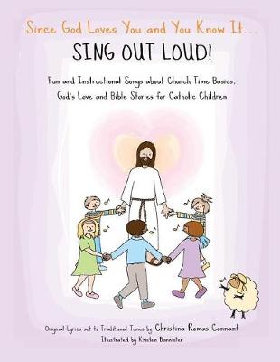 Cover of Since God Loves You and You Know It... Sing Out Loud! - Catholic Edition