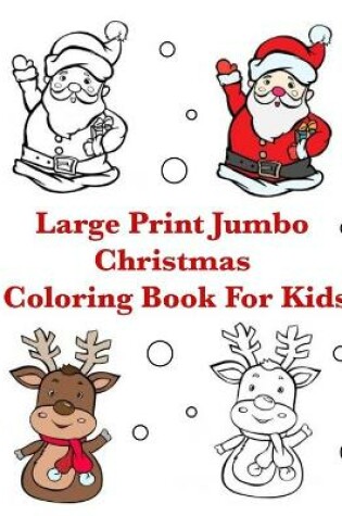 Cover of Large Print Jumbo Christmas Coloring Book For Kids