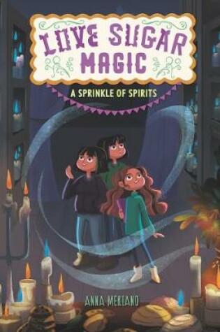 Cover of Love Sugar Magic: A Sprinkle of Spirits