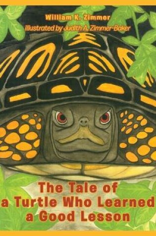 Cover of The Tale of a Turtle Who Learned a Good Lesson