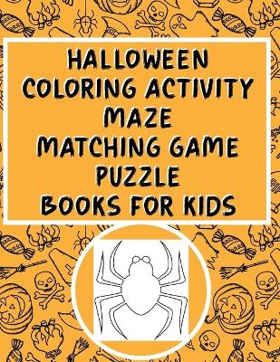 Book cover for Halloween Coloring Activity Maze Matching Game Puzzle Books For Kids